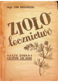 Ziołolecznictwo nasze zioła i leczenie się nimi 1949 r.