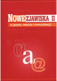 Nowe zjawiska w języku tekście i komunikacji Tom II