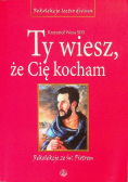 Ty wiesz, że Cię kocham. Rekolekcje ze św. Piotrem