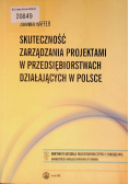 Skuteczność zarzadzania projektami w przedsiębiorstwach działających w Polsce