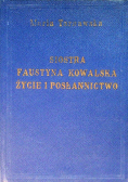 Siostra Faustyna Kowalska życie i posłannictwo