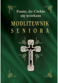 Panie do Ciebie się uciekam Modlitewnik seniora