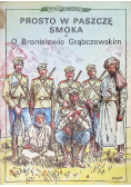 Prosto w paszczę smoka O Bronisławie Grąbczewskim