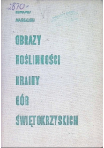 Obrazy roślinności krainy Gór Świętokrzyskich