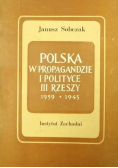 Polska w propagandzie i polityce III Rzeszy 1939 - 1945