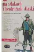 Na szlakach i bezdrożach Alaski