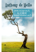 Przestań siebie naprawiać