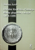 Dziedzic Królestwa Polskiego Książę Głogowski Henryk ( 1274 - 1309 )