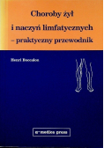 Choroby żył i naczyń limfatycznych - praktyczny przewodnik