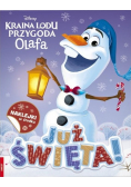 Kraina Lodu. Przygoda Olafa. Już święta!