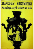 Mamałyga czyli słońce na stole