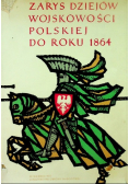 Zarys dziejów wojskowości polskiej do roku 1864 Tom I