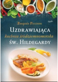 Uzdrawiająca kuchnia śródziemnomorska św.Hildegard