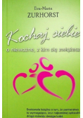 Kochaj siebie a nieważne z kim się zwiążesz