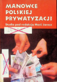 Manowce Polskiej prywatyzacji