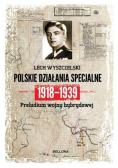 Dywersja i sabotaż Polskie działania specjalne 1918 - 1939