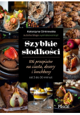 Szybkie słodkości 106 przepisów na ciasta desery i lunchboxy