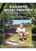 Kajakowe szlaki świętego Wędrówki śladami Jana Pawła II