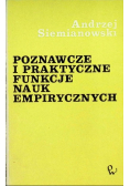 Poznawcze i praktyczne funkcje nauk empirycznych