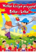 Wielka księga przygód Bolka i Lolka