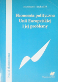 Ekonomia polityczna Unii Europejskiej i jej problemy