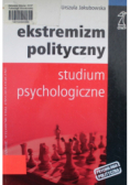 Ekstremizm polityczny Studium psychologiczne