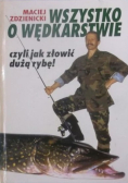 Wszystko o wędkarstwie czyli jak złowić dużą rybę