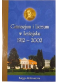 Gimnazjum i liceum w Leżajsku 1912 - 2002