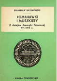 Tomahawki i muszkiety Z dziejów Ameryki Północnej XV do XVIII w