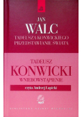Tadeusza Konwickiego przedstawianie świata Tom XIII