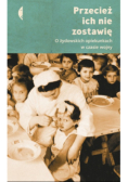 Przecież ich nie zostawię