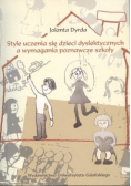 Style uczenia się dzieci dyslektycznych a wymagania poznawcze szkoły