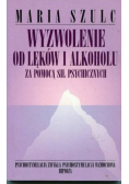 Wyzwolenie od lęków i alkoholu
