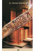 Nie będzie odpuszczony