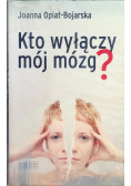 Kto wyłączy mój mózg