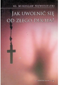 Jak uwolnić się od złego ducha?