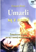 Umarli są z nami Świadectwo o życiu po tamtej stronie śmierci