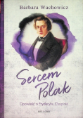 Sercem Polak Opowieść o Chopinie