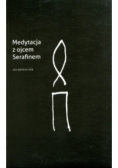 Medytacja z ojcem Serafinem