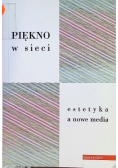 Piękno w sieci estetyka a nowe media