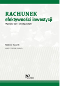 Rachunek efektywności inwestycji Wyzwania teorii i potrzeby praktyki