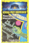 Szkoła przy cmentarzu Nauczycielka dręczycielka