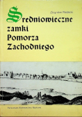 Średniowieczne zamki Pomorza Zachodniego