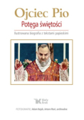 Ojciec Pio  Potęga świętości