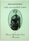 Córka mazowieckich równin czyli Maria Skłodowska-Curie z Mazowsza