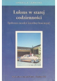 Luksus w szarej codzienności
