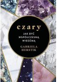 Czary Jak być współczesną wiedźmą
