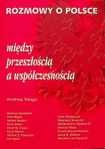 Rozmowy o Polsce między przeszłością a współczesnością