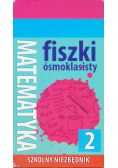 Fiszki ósmoklasisty Szkolny niezbędnik Matematyka Tom 2