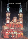 Atlas dawnej architektury ulic placów Warszawy Tom 10